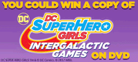 DC Super Hero Girls Intergalactic Games DVD contest