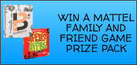 Kids Tribute MATTEL FAMILY AND FRIEND GAME PRIZE PACK contest